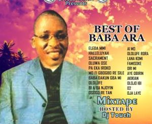 Dj Touch – Best Of Baba Ara(Mixtape)