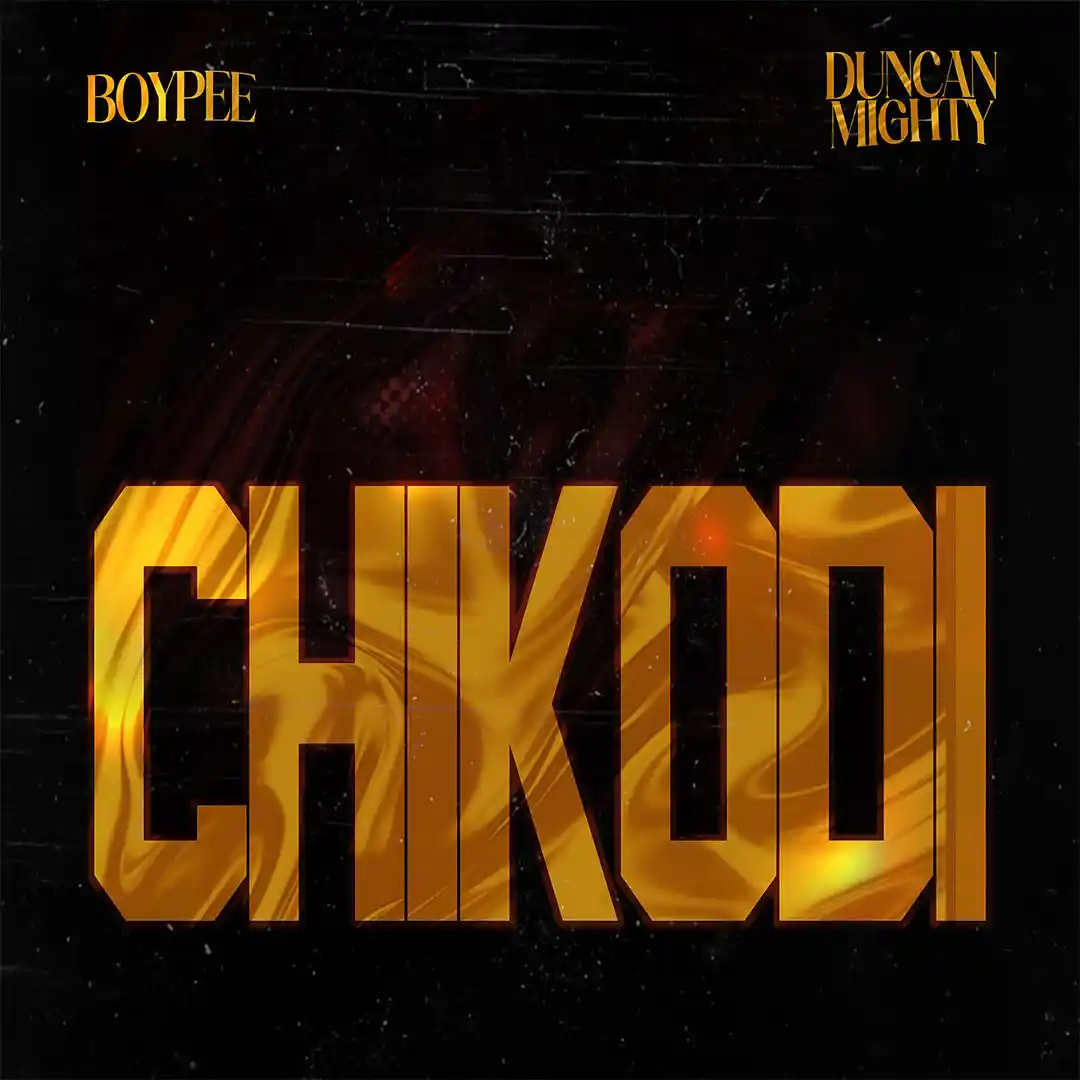 Boypee – Chikodi feat Duncan Mighty 