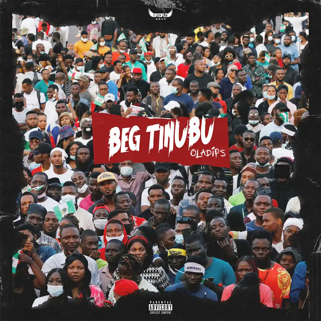 Oladips – Beg Tinubu 