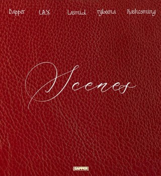 Dapper – Scenes feat LAX, Rybeena, Lasmid & Kashcoming 