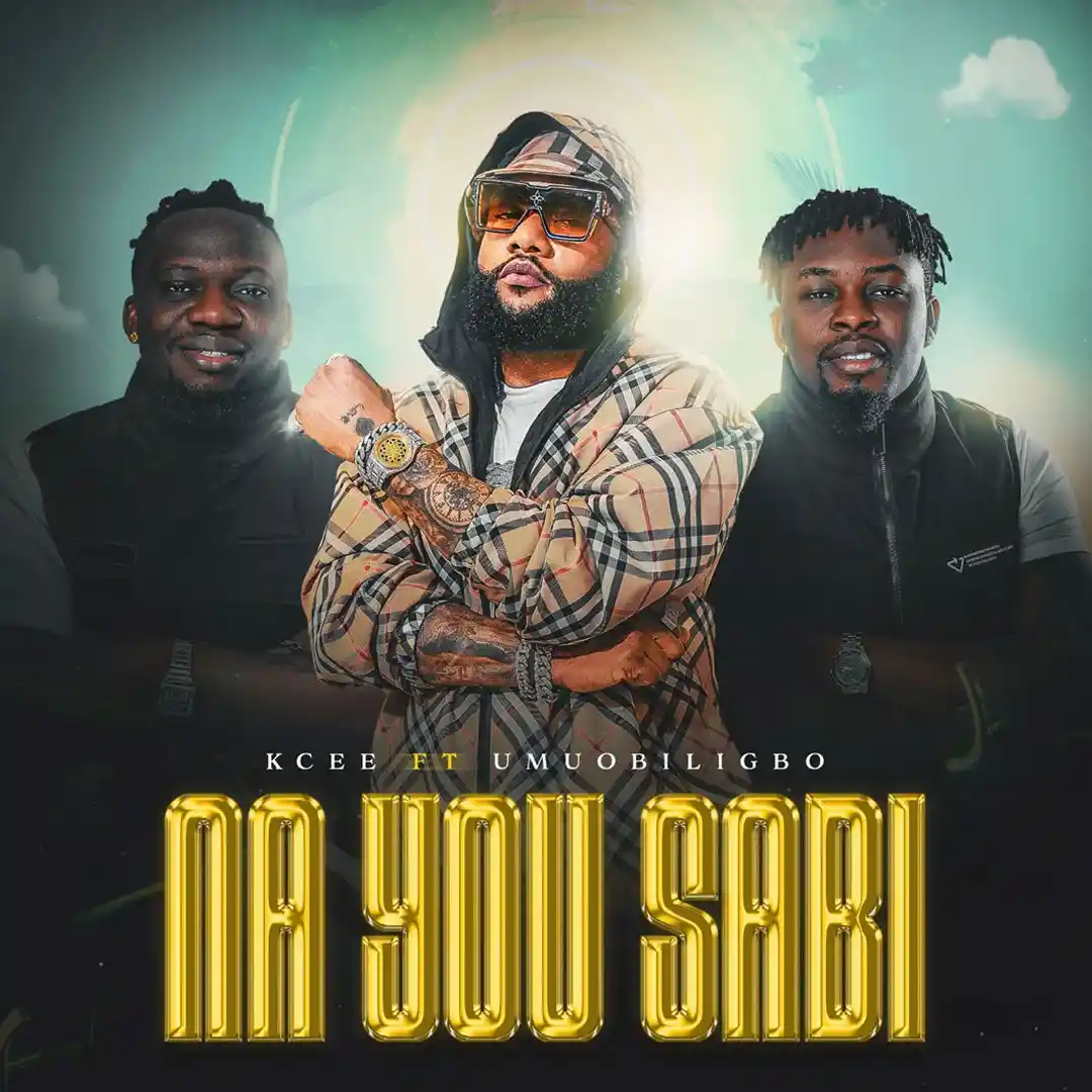 Kcee – Na You Sabi feat Umu Obiligbo