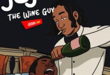 Jesse Jagz – The Wine Guy feat Jujuthewineguy 