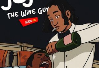 Jesse Jagz – The Wine Guy feat Jujuthewineguy 