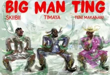 Timaya – Big Man Ting feat Skiibii & Teni 