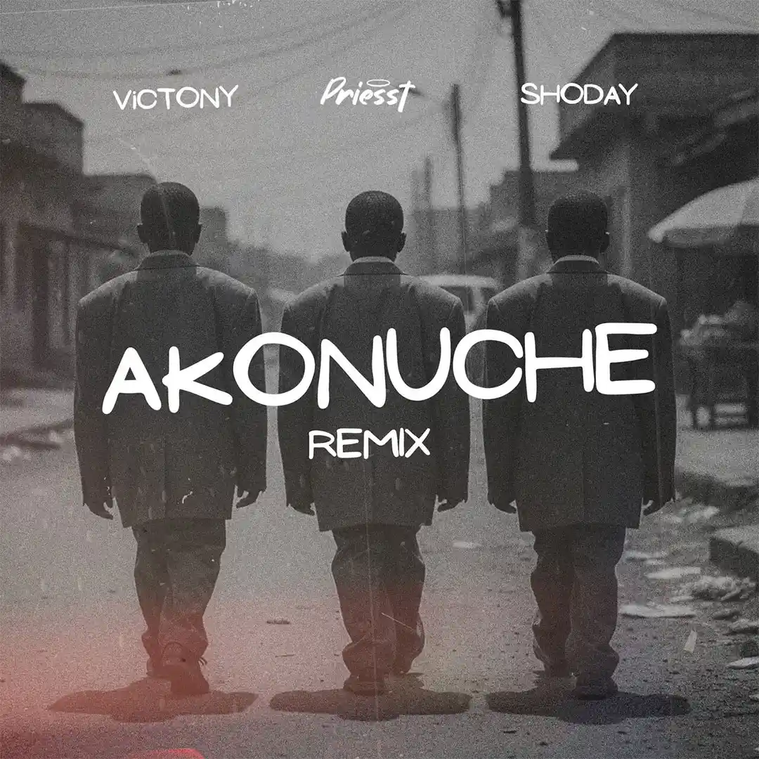 Priesst – Akonuche Remix feat Victony & Shoday 
