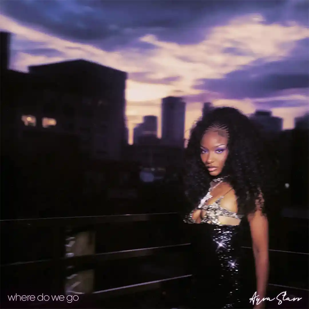 Ayra Starr – Where Do We Go 