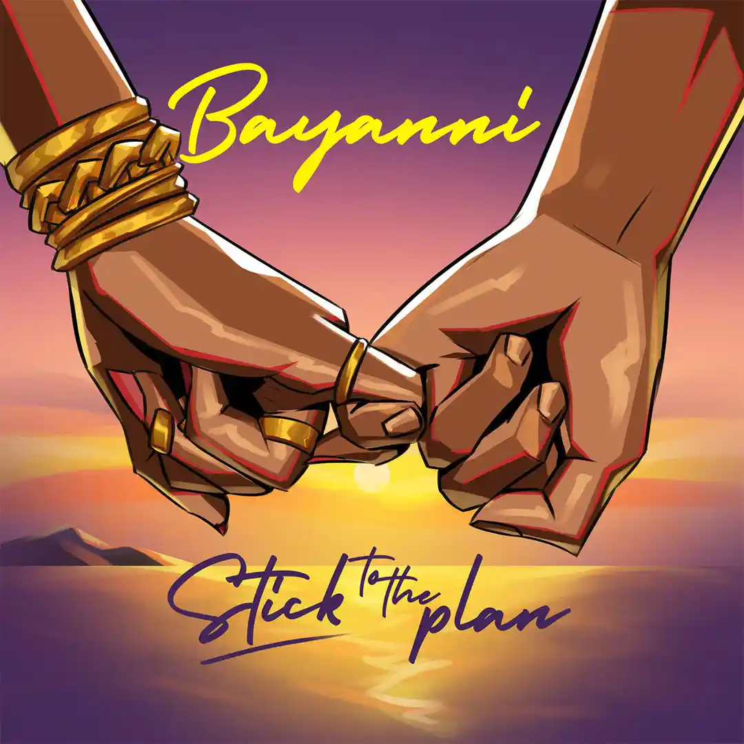 Bayanni – Stick To The Plan