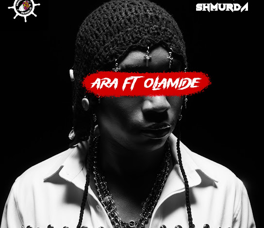 Bella Shmurda – Ara (600M) feat Baradi Nelly & Olamide