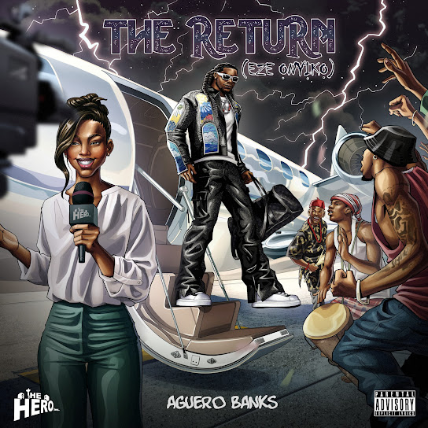 Aguero Banks — The Return “Eze Onyiko”(EP)