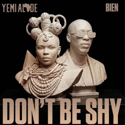 Yemi Alade — Don’t Be Shy feat. Bien