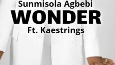 Sunmisola Agbebi —Wonder feat Kaestrings (GOSPEL)