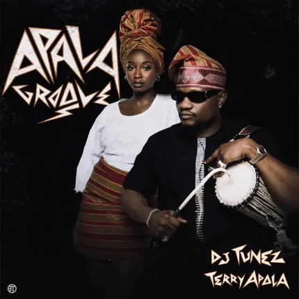 Dj Tunez —Apala Groove feat Terry Apala