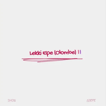Shon — Lekki Ope (Olombe) || feat Abefe