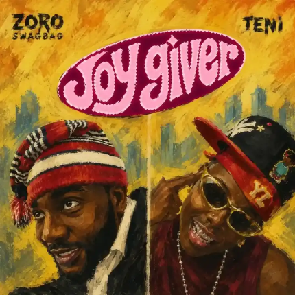 Zoro — Joy Giver feat Teni